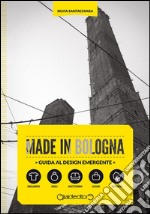 Made in Bologna. Guida al design emergente. E-book. Formato EPUB ebook