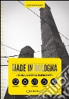 Made in Bologna. Guida al design emergente. E-book. Formato EPUB ebook