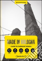 Made in Bologna. Guide to emergent design. E-book. Formato EPUB ebook