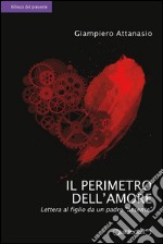 Il Perimetro dell&apos;AmoreLettera al figlio da un padre assente. E-book. Formato EPUB