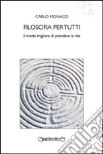 Filosofia per tutti: Il modo migliore di prendere la vita. E-book. Formato EPUB ebook