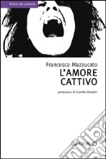 L'amore cattivo. E-book. Formato PDF ebook