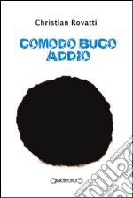 Comodo buco Addio. E-book. Formato PDF