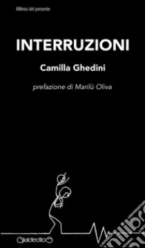 Interruzioni. E-book. Formato Mobipocket ebook di Camilla Ghedini