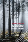 Il mondo nascosto. E-book. Formato PDF ebook di Adriana Angoletta