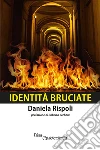 Identità Bruciate. E-book. Formato Mobipocket ebook di Daniela Rispoli