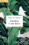 ZANZIBAR è una bugia. E-book. Formato EPUB ebook di Margherita Marvasi