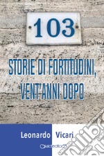 103 storie di fortitudini, vent'anni dopo. E-book. Formato EPUB ebook