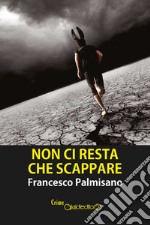 Non ci resta che scappare. E-book. Formato EPUB ebook