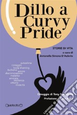 Dillo a Curvy PrideStorie di vita. E-book. Formato PDF ebook