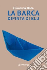 La barca dipinta di blu. E-book. Formato PDF ebook