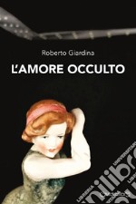 L'amore occulto. E-book. Formato PDF