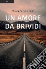 Un amore da brividi. E-book. Formato PDF ebook