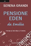 Pensione Edenda Emilia. E-book. Formato PDF ebook di Serena Grandi