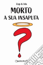 Morto a sua insaputa. E-book. Formato PDF