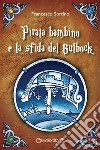 Pirata bambino e la sfida del Bulbock. E-book. Formato PDF ebook