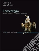 Il saccheggio. Regime di legalità e trasformazioni globali. E-book. Formato EPUB ebook