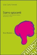 Siamo spiacenti. Controstoria dell'editoria italiana attraverso i rifiuti dal 1925 ad oggi. E-book. Formato EPUB ebook