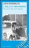 L' Italia in movimento. Storia sociale degli anni Cinquanta. E-book. Formato EPUB ebook