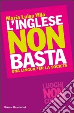 L' inglese non basta. Una lingua per la società. E-book. Formato EPUB ebook