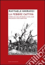 La febbre cattiva. Storia di un'epidemia e del suo passaggio per Mantova. E-book. Formato EPUB ebook