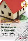 Guadagnare in immobili. Esperienze sul campo per investire in immobili con successo. E-book. Formato Mobipocket ebook di Marcello Raso
