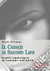 Il codice di Second Life. Trucchi e tecniche segrete per guadagnare su Second Life. E-book. Formato PDF ebook di Daniele D'Ausilio