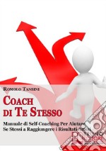 Coach di te stesso. Manuale di self-coaching per stabilire la tua direzione. E-book. Formato EPUB