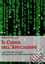 Il Codice dell’Affiliazione. E-book. Formato PDF ebook