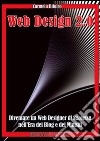 Web Design 2.0. Diventare un Web designer di successo nell'era dei blog e dei minisiti. E-book. Formato PDF ebook di Carmela Bifolco