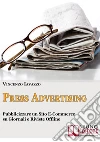 Press advertising. Come pubblicizzare un sito e-commerce su giornali e riviste offline. E-book. Formato Mobipocket ebook di Vincenzo Iavazzo