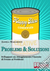 Problemi e Soluzioni. E-book. Formato Mobipocket ebook di Andrea Maramonti