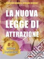 LA NUOVA LEGGE DI ATTRAZIONE. Come Mettere in Pratica la Legge di Attrazione e Trasformare i Tuoi Sogni in Obiettivi Concreti e RealizzabiliLegge dell&apos;Attrazione in Pratica. Strumenti e Guida Step by Step.. E-book. Formato EPUB ebook