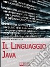 Il linguaggio Java. Elementi di Programmazione Moderna e Java per il Tuo Sito E-Commerce. (Ebook Italiano - Anteprima Gratis): Elementi di Programmazione Moderna e Java per il Tuo Sito E-Commerce  . E-book. Formato Mobipocket ebook