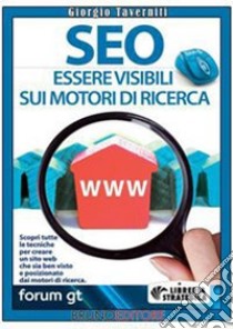 Seo. Essere Visibili sui Motori di Ricerca. (Ebook Italiano - Anteprima Gratis)Essere Visibili sui Motori di Ricerca. E-book. Formato Mobipocket ebook di Giorgio Taverniti