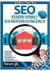 Seo. Essere Visibili sui Motori di Ricerca. (Ebook Italiano - Anteprima Gratis)Essere Visibili sui Motori di Ricerca. E-book. Formato EPUB ebook di Giorgio Taverniti