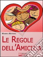 Le Regole dell'Amicizia. E-book. Formato Mobipocket ebook