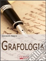 Grafologia. Analizzare i Segni della Scrittura per Comprendere Personalità e Attitudini. (Ebook Italiano - Anteprima Gratis): Analizzare i Segni della Scrittura per Comprendere Personalità e Attitudini. E-book. Formato Mobipocket ebook