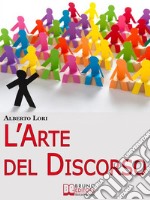 L'Arte del Discorso. E-book. Formato PDF ebook