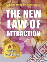 The New Law of AttractionHow to Practice the Law of Attraction and Transform Your Dreams into Concrete and Realizable Goals. E-book. Formato PDF ebook