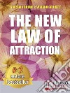 The New Law of AttractionHow to Practice the Law of Attraction and Transform Your Dreams into Concrete and Realizable Goals. E-book. Formato PDF ebook di Viviana Grunert