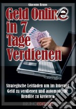 Geld Online In 7 Tagen Verdienen. E-book. Formato PDF