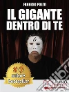 Il gigante dentro di te può cambiare il mondo. E-book. Formato PDF ebook di G il Gigante Interiore