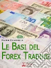 Le basi del Forex trading. E-book. Formato Mobipocket ebook di Davide Colonnello