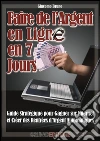 Faire de l'Argent En Ligne en 7 Jours. E-book. Formato PDF ebook di Giacomo Bruno