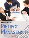 Project Management.: Impara a Gestire Efficacemente Tutte le Fasi di un Progetto, dalla Pianificazione al Controllo. E-book. Formato Mobipocket ebook