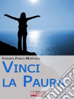 Vinci la paura. E-book. Formato EPUB ebook