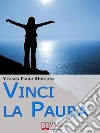 Vinci la paura. E-book. Formato Mobipocket ebook di Vitiana Paola Montana
