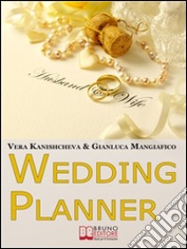 Wedding planner. E-book. Formato Mobipocket ebook di Vera Kanishcheva