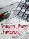 Segnalazioni, protesti e finanziamenti. E-book. Formato Mobipocket ebook di Romano Bracciale